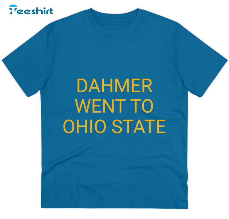 Dahmer Went To Ohio State Shirt, Vintage Short Sleeve Sweatshirt