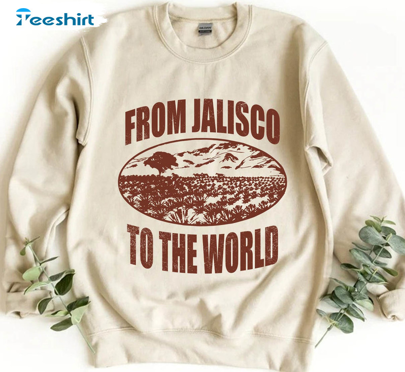 From Jalisco To The World Vintage Sweatshirt, 818 Tequila Kendall Jenner Unisex Hoodie Long Sleeve