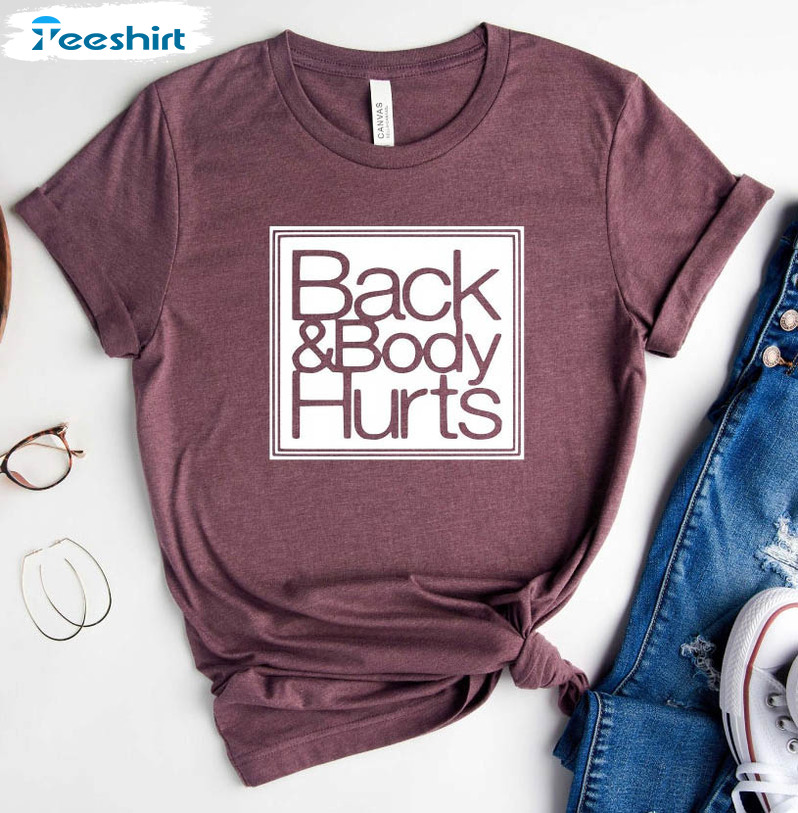 Black And Body Hurts Trendy Shirt, Funny Mom Unisex T-shirt Short Sleeve