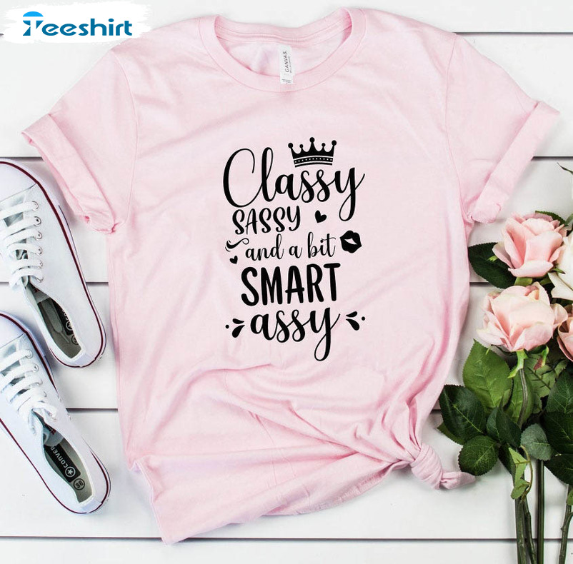 Classy Sassy And A Bit Smart Assy Vintage Shirt, Funny Slogan Short Sleeve Long Sleeve