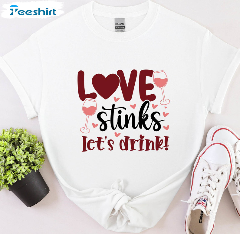 Love Stinks Lets Drink Shirt , Vintage Valentine Unisex Hoodie Long Sleeve