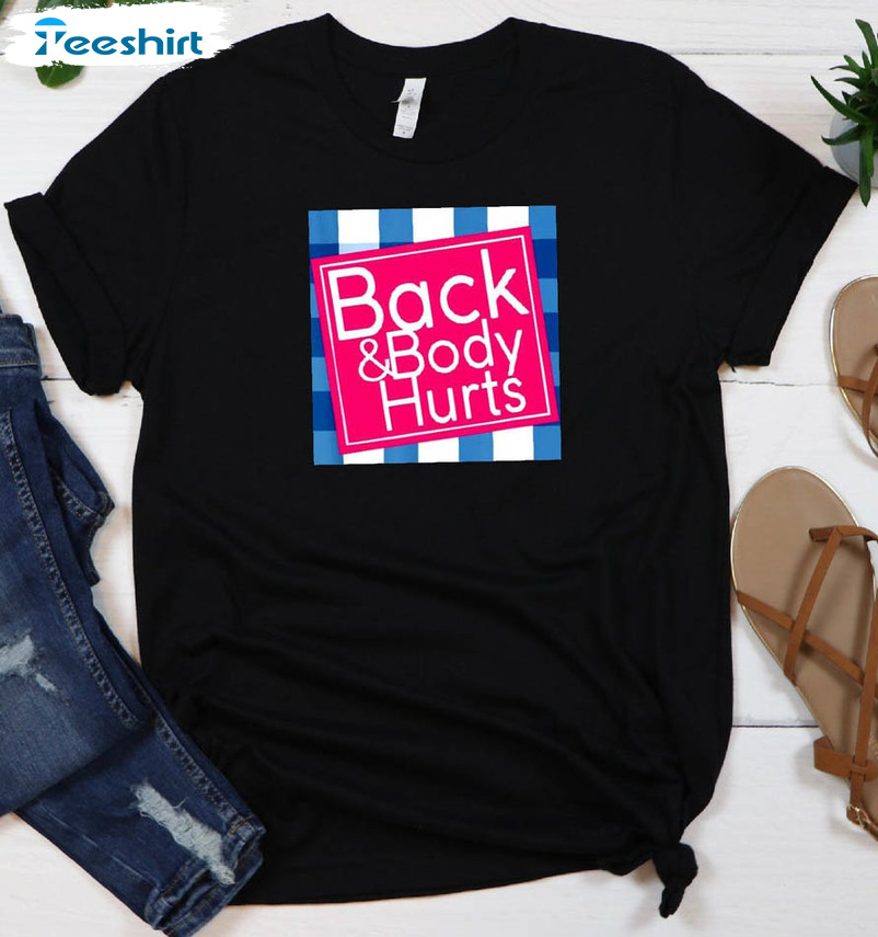 Black And Body Hurts Shirt, Funny Short Sleeve Unisex T-shirt