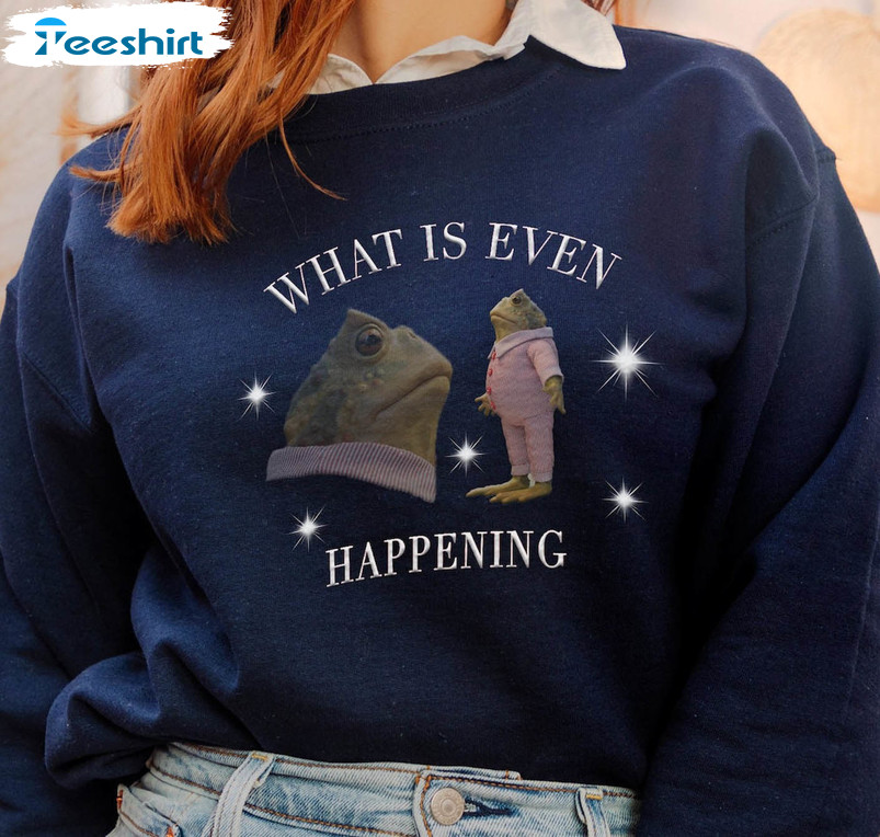 What Is Even Happening Vintage Shirt, Retro Long Sleeve Unisex Hoodie