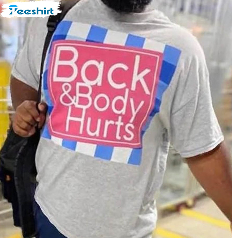 Back and body hurts on sale sweatshirt