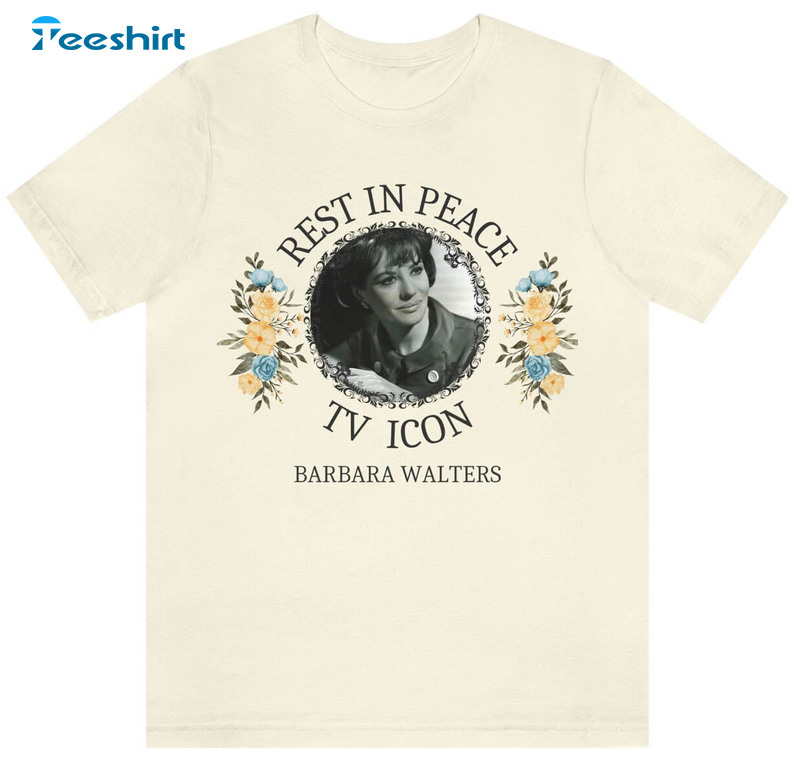 Barbara Walters Rest In Peace Shirt, Trending Unisex T-shirt Short Sleeve
