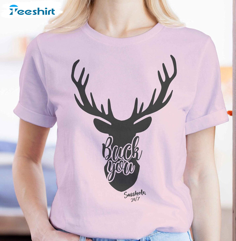 Buck You Sweatshirt, Trendy Unisex T-shirt Long Sleeve