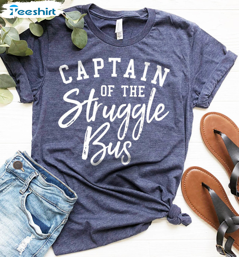 Captain Of The Struggle Bus Vintage Shirt, Funny Sarcastic Unisex T-shirt Long Sleeve