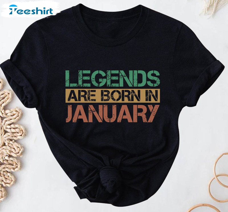 Legends Are Born In January Funny Shirt, January Birthday Vintage Crewneck Long Sleeve