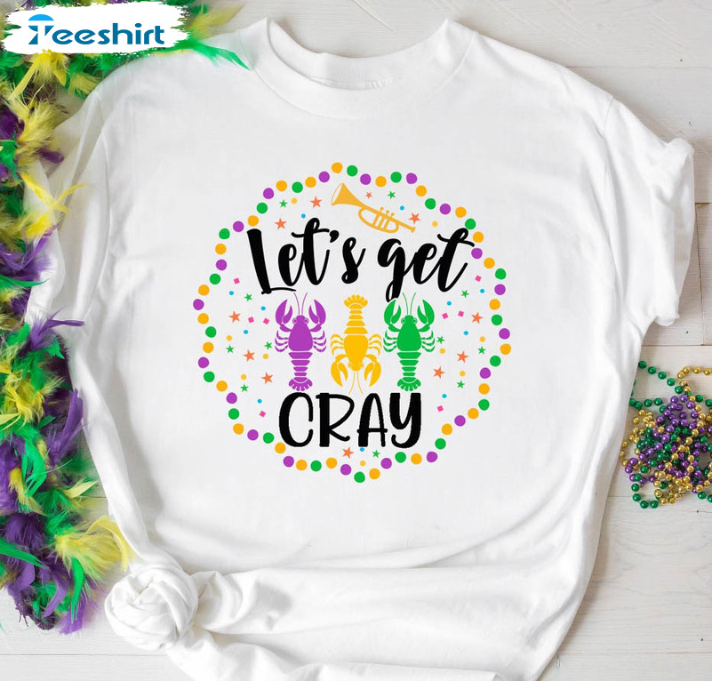 Let's Get Cray Mardi Gras Shirt, Lobster Sweatshirt Unisex Hoodie