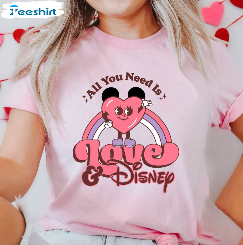 All You Need Is Love And Disney Shirt, Valentine's Day Crewneck Unisex T-shirt