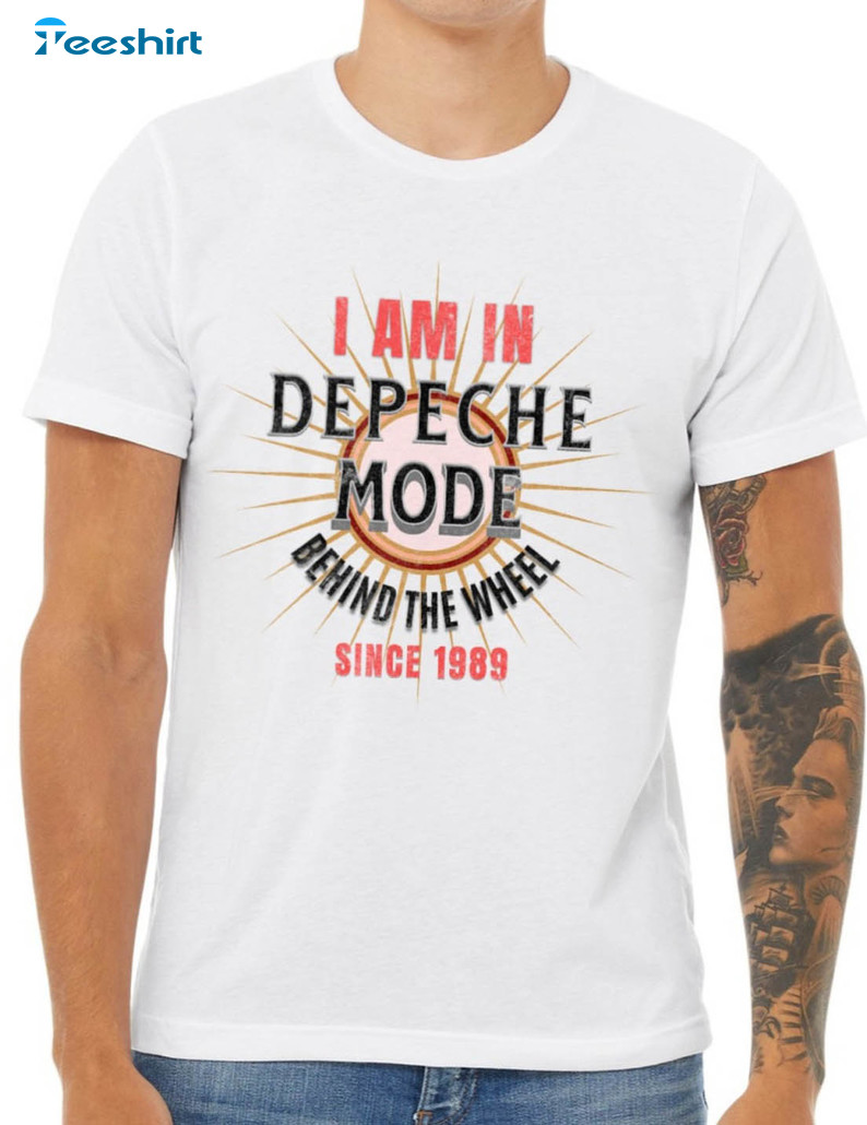 I Am In Depeche Mode Shirt, Trending Unisex T-shirt Short Sleeve