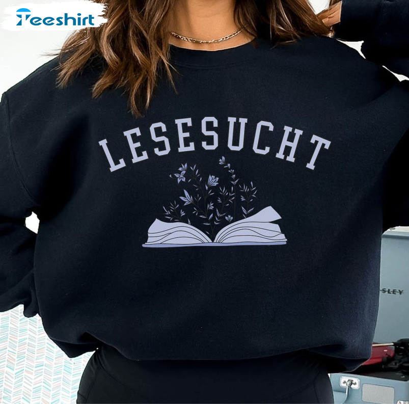 Lesesucht Sweatshirt , Book Lover Librarian Long Sleeve Unisex T-shirt