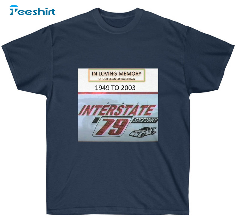 Interstate 79 Speedway In Memory Of Our Track Trendy Long Sleeve , Sweatshirt