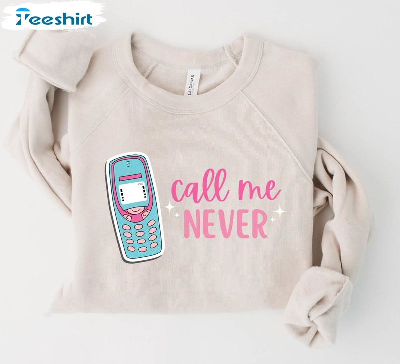 Call Me Never Funny Shirt, Valentines Day Unisex T-shirt Unisex Hoodie