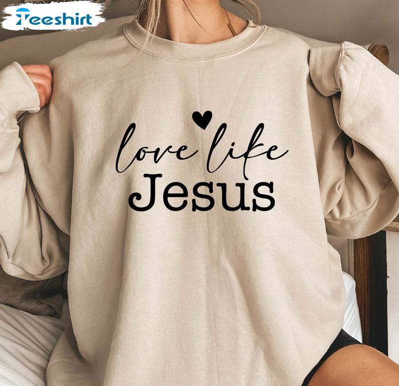 Love Like Jesus Sweatshirt, Christian Trending Long Sleeve Unisex Hoodie