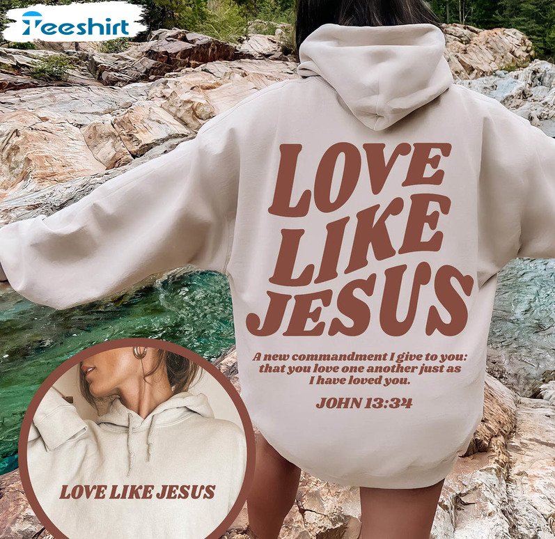 Love Like Jesus Shirt, Christian Trending Short Sleeve Unisex Hoodie