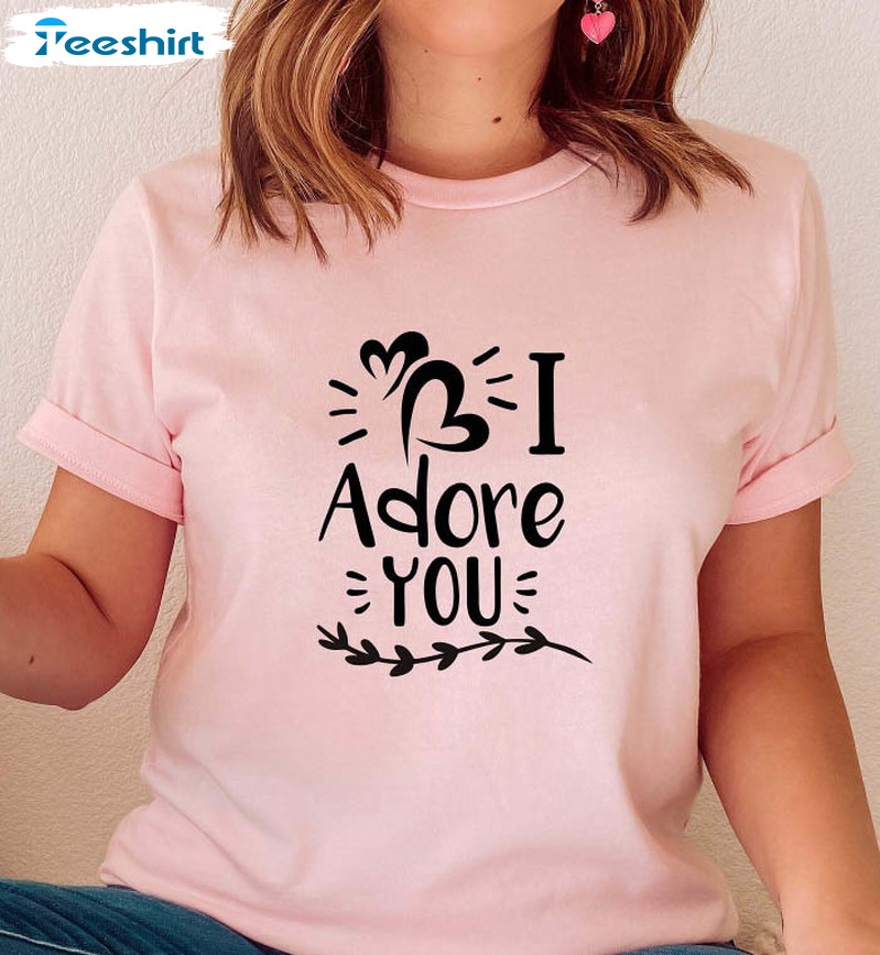 I Adore You Valentine's Funny Shirt, Cute Valentines Short Sleeve Unisex Hoodie