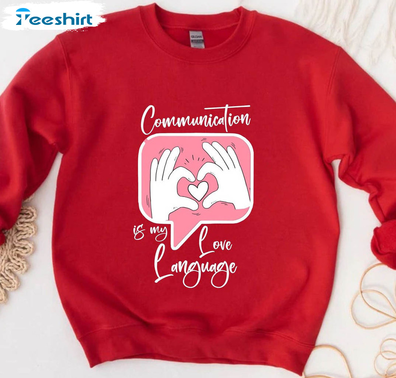 Communication Is My Love Language Shirt, Pathologist Valentine Short Sleeve Unisex T-shirt