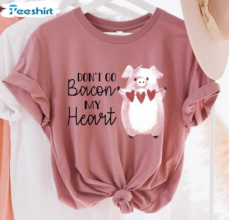 Don't Go Bacon My Heart Vintage Shirt, Cute Valentines Day Unisex T-shirt Long Sleeve