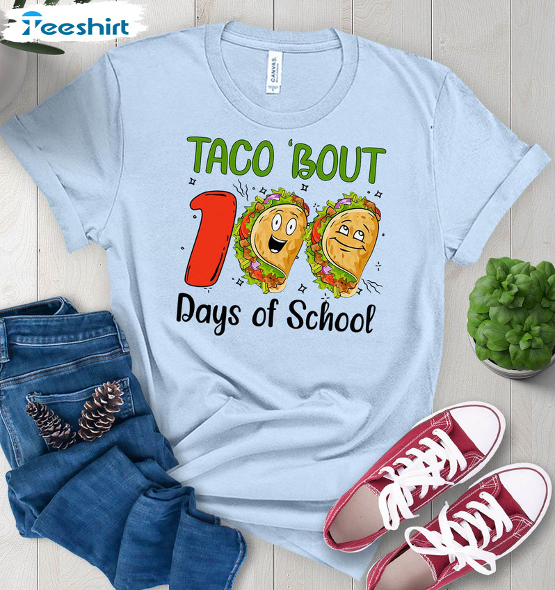 Taco Bout 100 Days Of School Shirt, Taco Lover Short Sleeve Crewneck