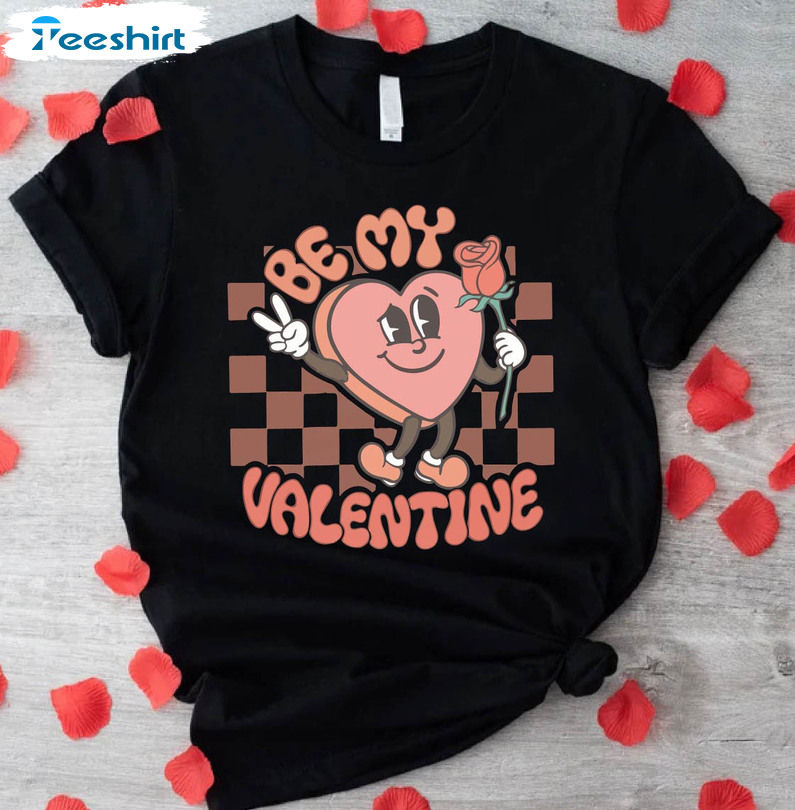 Be My Valentine Funny Shirt, Valentines Trendy Long Sleeve Unisex T-shirt