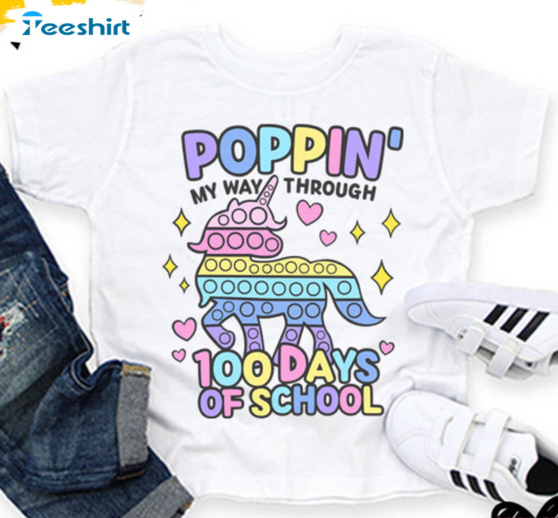 Poppin My Way Through 100 Days Of School Shirt, Trending Crewneck Unisex Hoodie