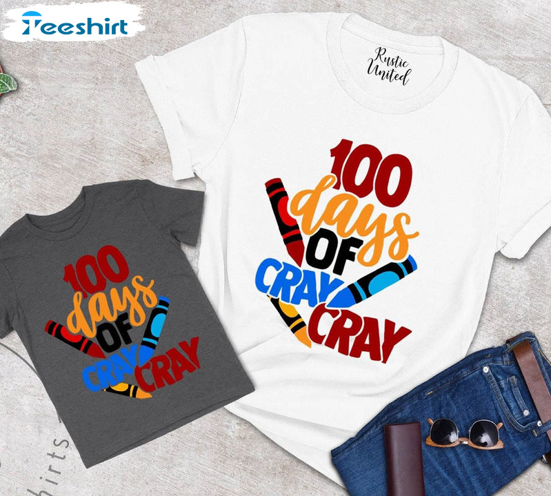 100 Days Of Cray Cray Shirt, Funny Back To School Sweatshirt Short Sleeve