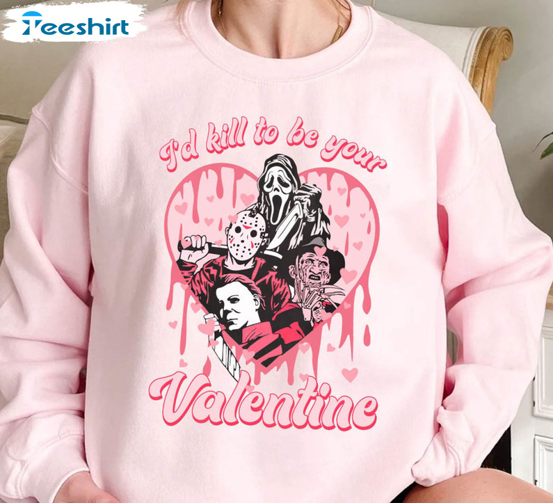 I'd Kill To Be Your Valentine Shirt, Horror Valentine Crewneck Unisex T-shirt 