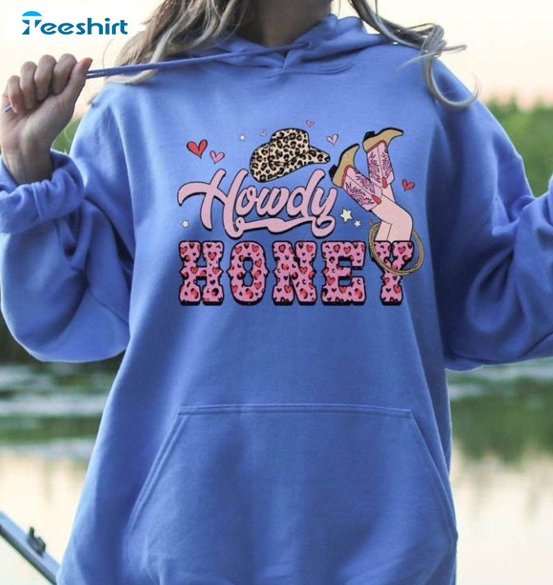 Howdy Honey Western Shirt, Valentines Unisex Hoodie Crewneck