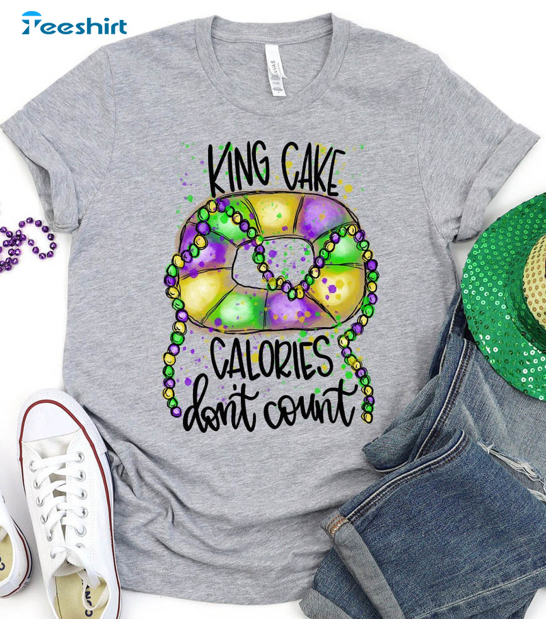 King Cake Calories Don't Count Trendy Shirt, Funny Short Sleeve Unisex T-shirt