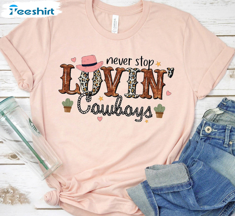 Never Stop Loving Cowboys Shirt, Cowgirl Valentine Long Sleeve Unisex T-shirt