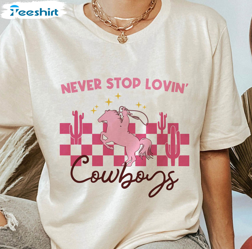 Never Stop Loving Cowboys Funny Shirt, Western Howdy Valentine Long Sleeve Unisex Hoodie
