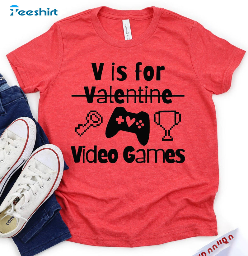 V Is For Video Games Funny Shirt, Valentine's Day Unisex T-shirt Long Sleeve