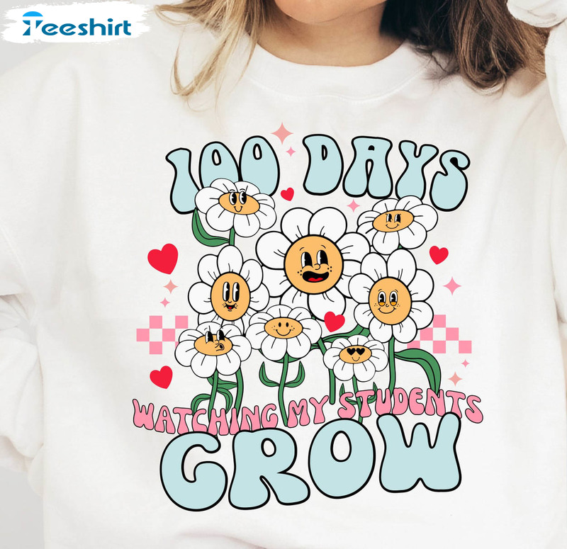 100 Days Of Watching My Students Grow Shirt, Teacher 100 Days Of School Crewneck Unisex T-shirt