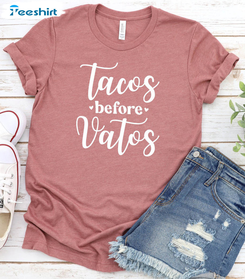 Tacos Before Vatos Shirt , Cute Valentines Unisex T-shirt Crewneck