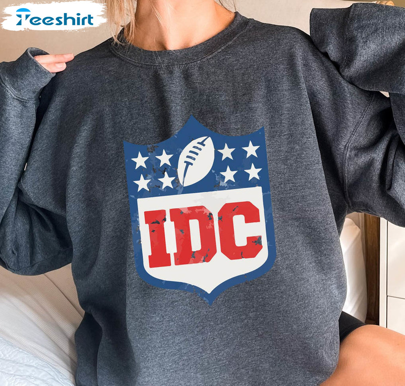 IDC Football Just Here for the Drinks IDC NFL I Don't Care Unisex  Tshirt