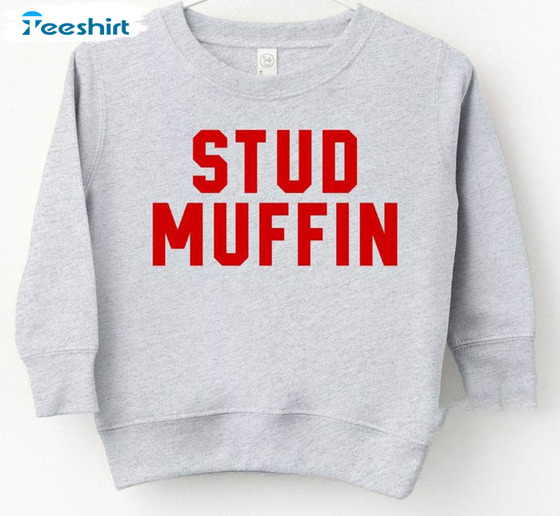 Funny Stud Muffin Sweatshirt, Valentines Short Sleeve Crewneck