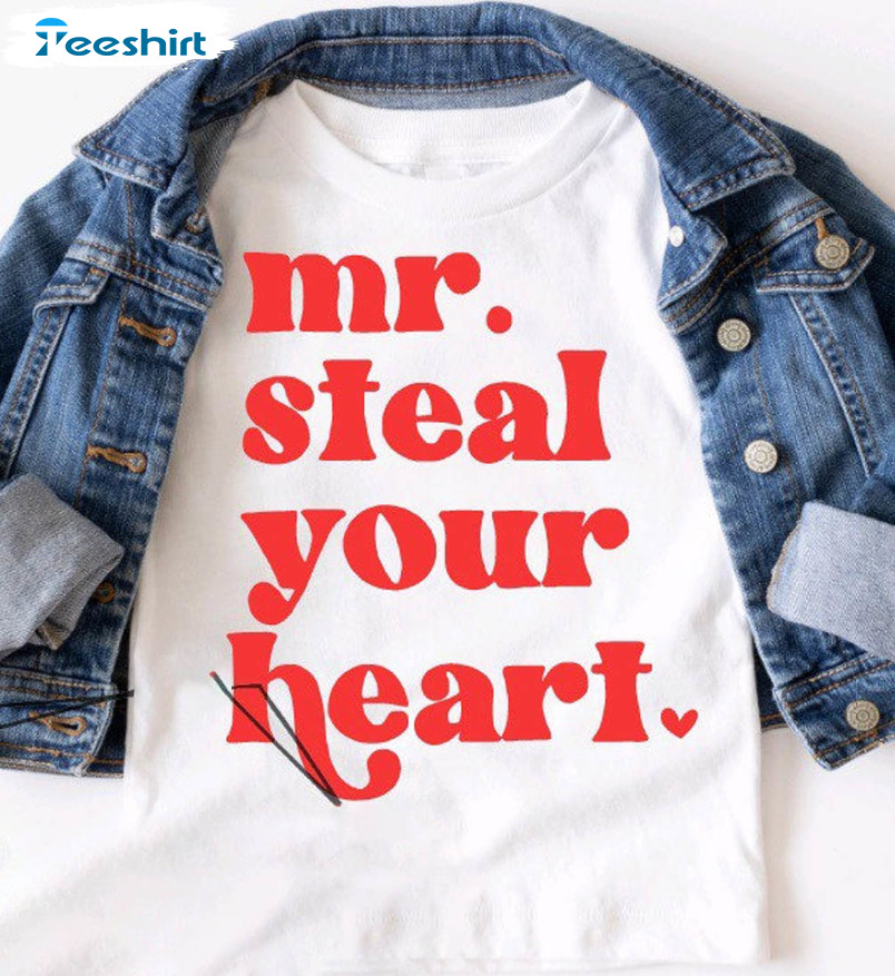 Mr. Steal Your Hear Shirt, Funny Valentines Unisex T-shirt Unisex Hoodie