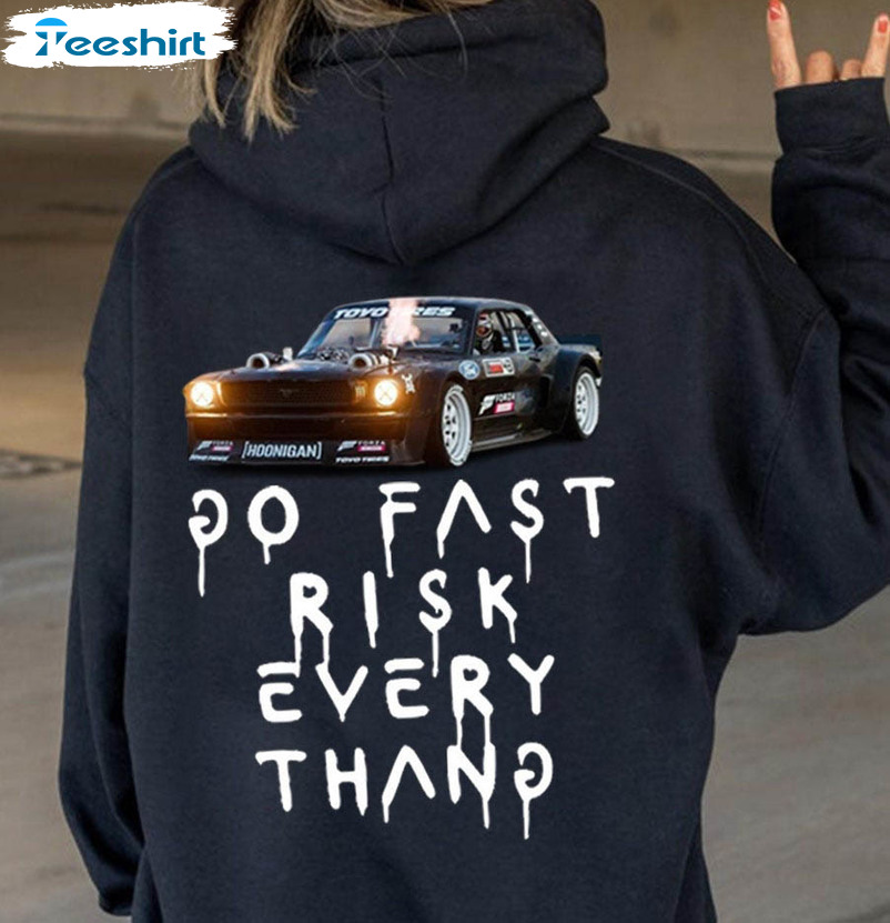 Do Fast Risk Every Thang Shirt, Ken Block 43 Long Sleeve Unisex T-shirt