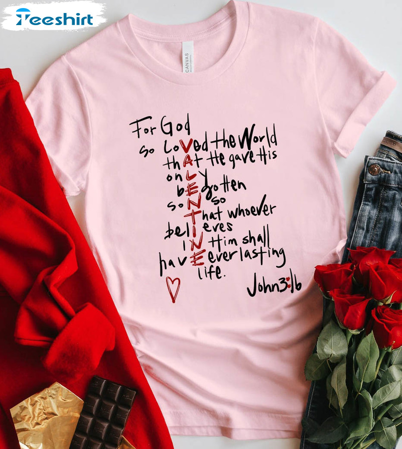 For God So Loved The World Shirt, Valentines Day Love Unisex T-shirt Unisex Hoodie