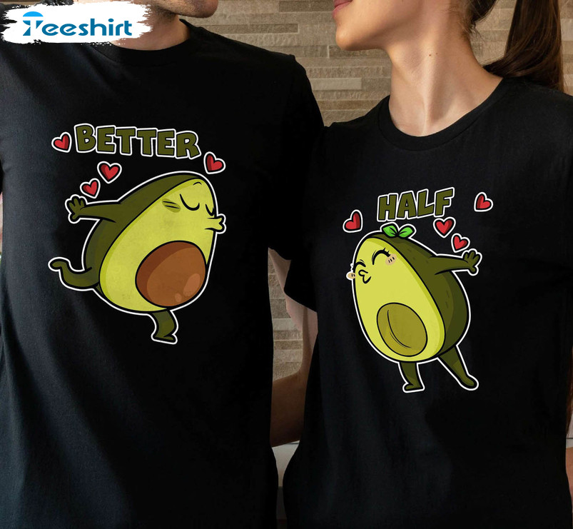 Better Half Matching Shirt, Couple Valentines Tee Tops Unisex T-shirt