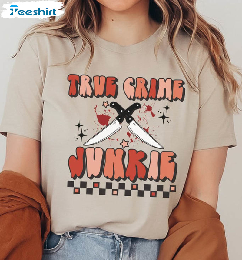 True Crime Junkie Shirt, Crime Lover Short Sleeve Unisex T-shirt