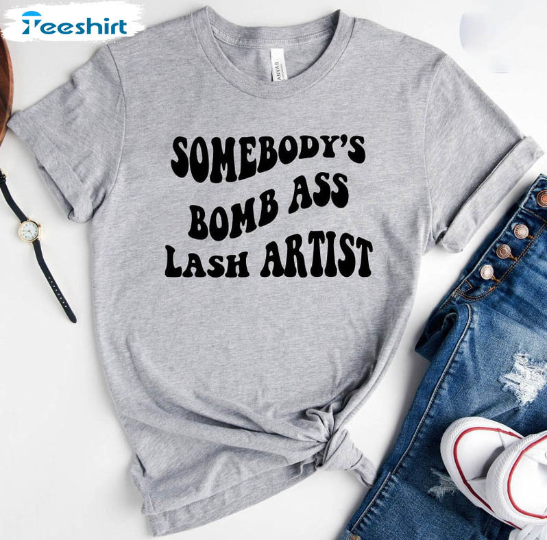 Somebody’s Bomb Ass Hair Stylist Shirt, Lash Technician Short Sleeve Tee Tops