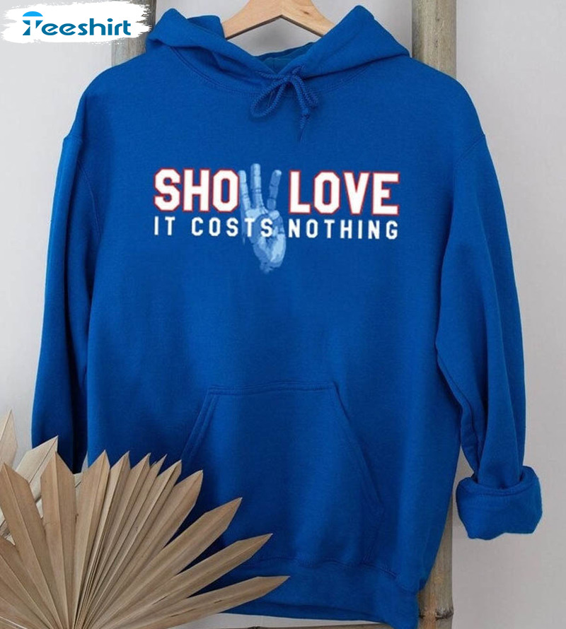 Show Love Is Costs Nothing Shirt, Damar Hamlin Unisex Hoodie Crewneck