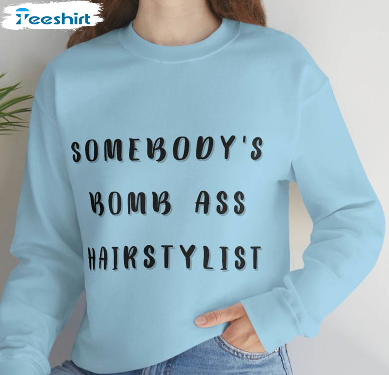 Somebody’s Bomb Ass Hair Stylist Vintage Sweatshirt, Unisex Hoodie