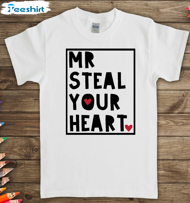 Mr Steal Your Heart Valentine Shirt , Trending Unisex T-shirt Long Sleeve