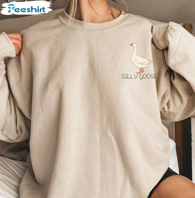 Silly Goose Sweatshirt, Funny Pullover Ducks Unisex T-shirt Long Sleeve