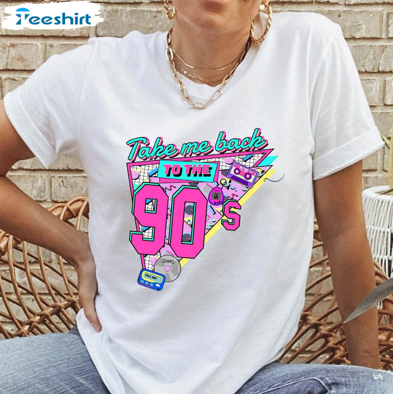 Take Me Back To The 90s Shirt, Funny Sweatshirt Unisex Hoodie