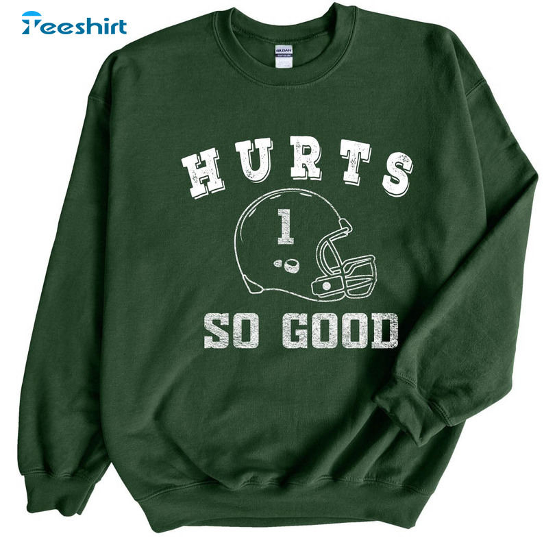 Hurts So Good Shirt, Philadelphia Football Helmet Short Sleeve Crewneck