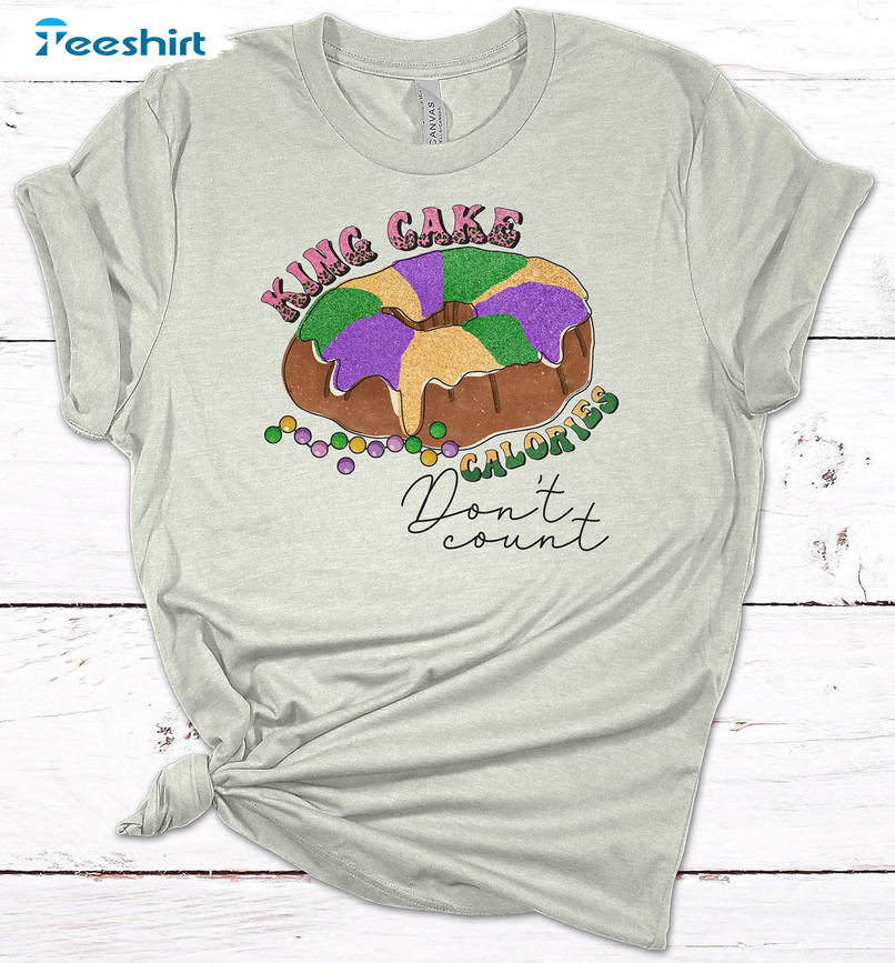 King Cake Calories Don't Count Vintage Shirt, Mardi Gras Funny Tee Tops Short Sleeve